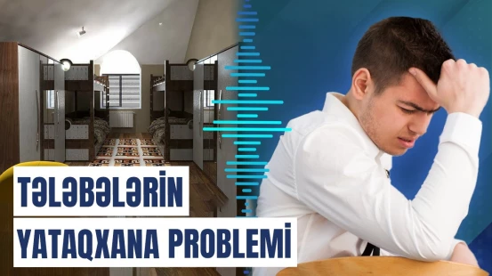 Tələbələr məcburi köçkünlərə verilən yataqxanalara köçürüləcək?