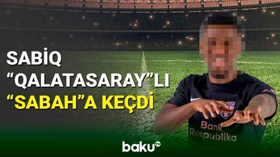 “Qalatasaray”ın sabiq futbolçusu “Sabah” klubunda