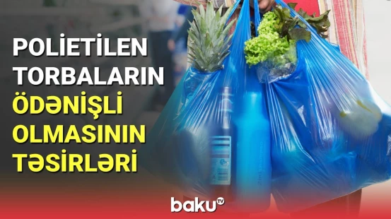 Polietilen torbaların ödənişli olmağı nəyi dəyişdi?
