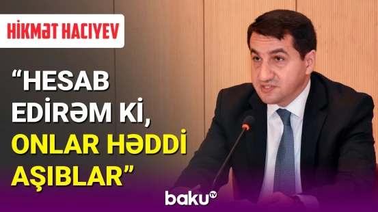 Hikmət Hacıyev sülhün tək yolunu açıqladı