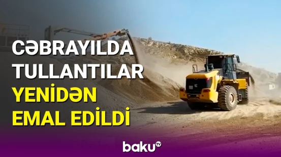 Cəbrayılda tikinti-söküntü tullantılarının təkrar emalına başlanılıb