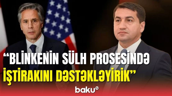 Hikmət Hacıyev ABŞ və Rusiyanın dəstəyini vurğuladı