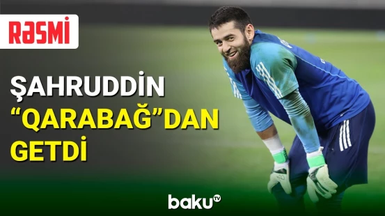 Şahruddin Məhəmmədəliyev “Qarabağ” klubundan ayrılıb