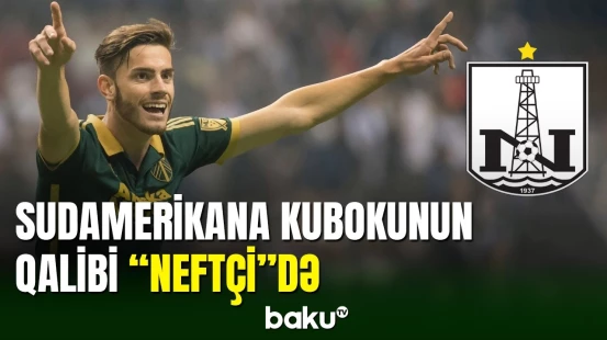 “Neftçi” Sudamerikana və MLS kubokunun qalibini transfer etdi