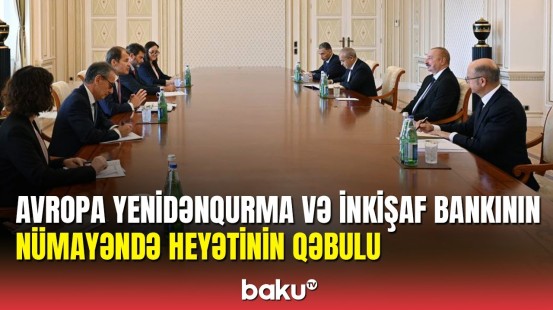 İlham Əliyev Avropa Yenidənqurma və İnkişaf Bankının nümayəndə heyətini qəbul edib