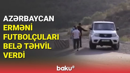 Azərbaycanda həbs olunan erməni futbolçular qarşı tərəfə təhvil verilib