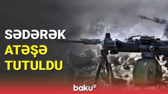 Naxçıvan istiqamətində mövqelərimiz atəşə tutulub