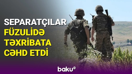 Qanunsuz erməni silahlı dəstələrindən daha bir təxribat cəhdi