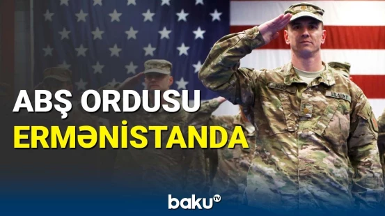 Rusiyanı narahat edən addım: ABŞ-Ermənistan birgə təlimləri başladı
