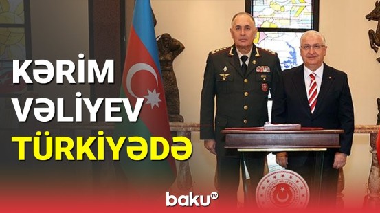 Kərim Vəliyev Türkiyə milli müdafiə naziri ilə görüşdü