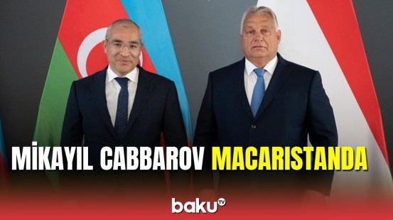 Mikayıl Cabbarov Macarıstan Baş naziri ilə görüşdü