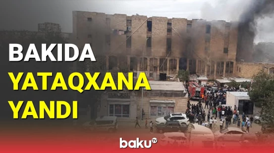 Qaradağda yataqxanadakı yanğının təfərrüatı