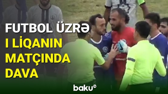 Azərbaycanın futbol üzrə I liqa matçında dava düşüb