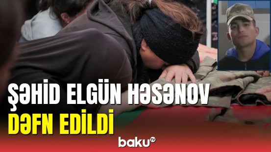 Şəhid Elgün Həsənov dəfn edildi