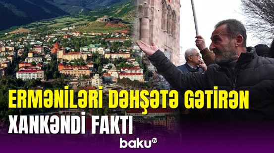 Xankəndi tarixi ilə bağlı həqiqətlər: ermənilərin xəyalı suya düşdü