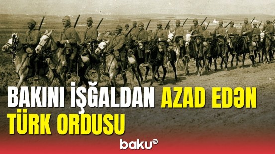 Azərbaycan və Türkiyə üçün tarixi gün: Qafqaz İslam Ordusunun şücaəti