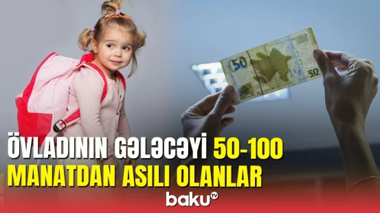 Valideynlər hazırlıq qiymətlərindən şikayətləndi: müəllimlər isə boş yer yoxdur deyir