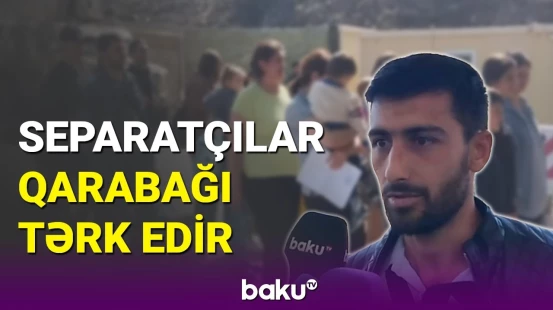 Erməni separatçılar Qarabağı tərk edir