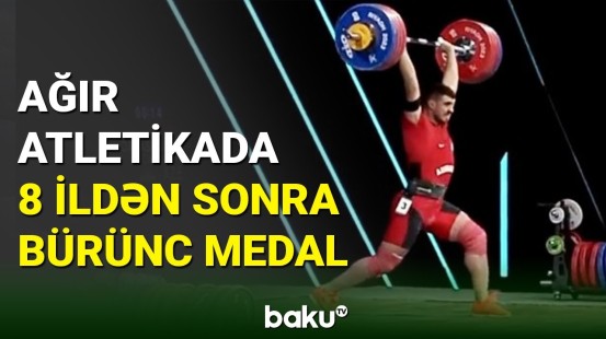 Atletimiz Dadaş Dadaşbəyli dünya çempionatında 3 bürünc medal qazanıb