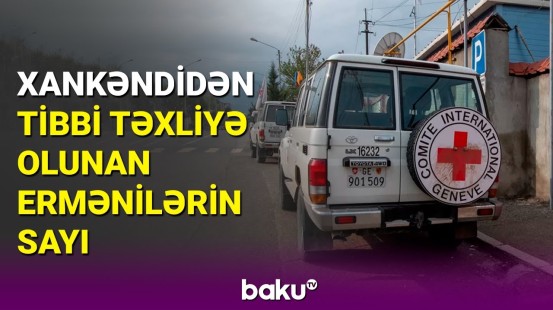 Qızıl Xaç rəsmisi açıqladı: Xankəndidən tibbi təxliyə olunanların sayı məlum oldu