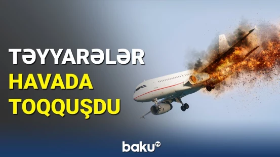 ABŞ-də dəhşətli təyyarə qəzası: pilotların faciə ilə bitən uçuşu