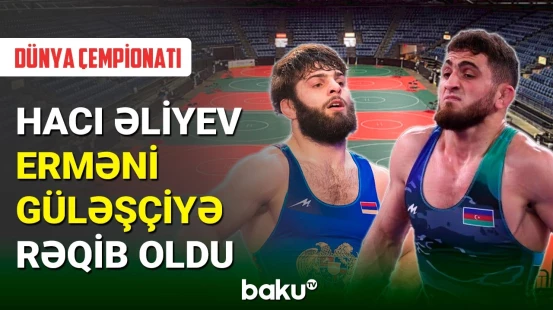 Hacı Əliyev dünya çempionatında erməni güləşçi ilə qarşılaşacaq