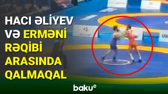 Hacı Əliyev və erməni rəqibi arasında qalmaqal yaşandı