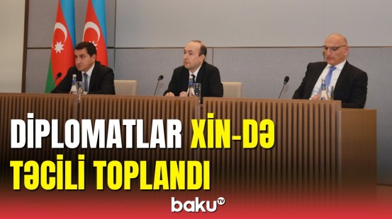 Diplomatlar Azərbaycan XİN-də toplandı: Qarabağla bağlı həqiqətlər çatdırılır
