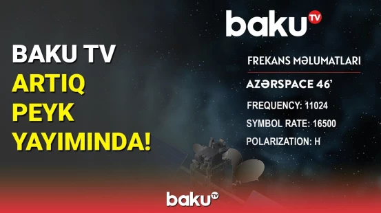 Baku TV-dən növbəti uğur: "Azerspace" peykində yayıma başlandı