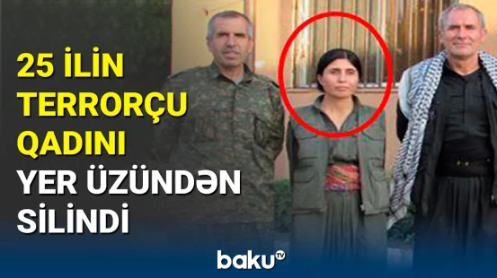 Türkiyə Ordusundan antiterror əməliyyatı: terrorçu qadın məhv edildi