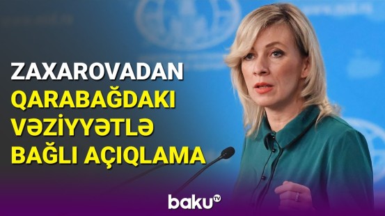 Zaxarova: İrəvan üçtərəfli bəyanatın şərtlərini yerinə yetirməli idi