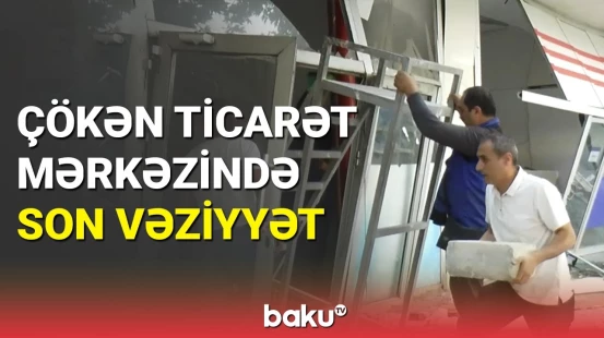 Məşhur univermaq niyə çöküb? - Ticarət mərkəzinin rəhbərliyi açıqlama vermədi