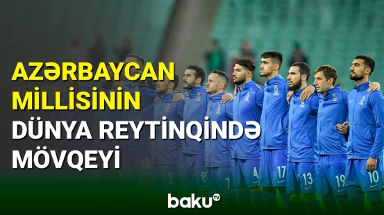 Millimizin FIFA reytinqində mövqeyi məlumdur