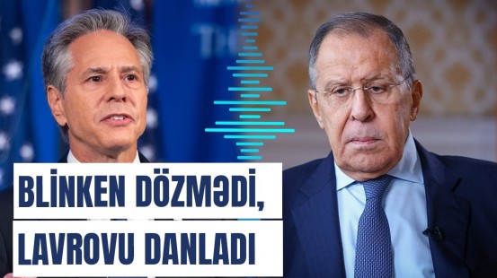 BMT iclasında gərgin mübahisə: Lavrov və Blinken arasında nə baş verdi?