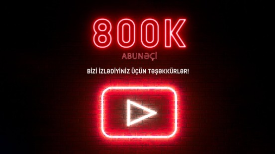 "Youtube"da 800 min olduq: Baku TV-ni seçən hər kəsə təşəkkür edirik!