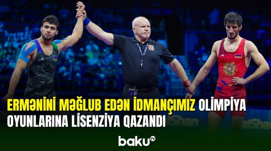 Erməni rəqibini məğlub edən güləşçimiz Paris -2024 Yay Olimpiya Oyunlarına lisenziya qazandı
