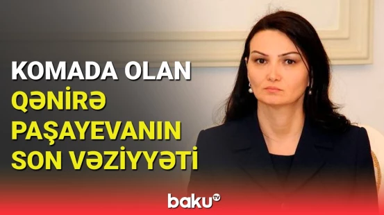 Baş həkimdən təcili açıqlama: Qənirə Paşayevanın son durumu bilindi