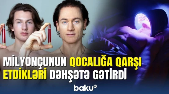 Amerikalı milyonçunun cavan qalmaq üçün xüsusi yolu: hər qərarda 30 həkimlə məsləhətləşir