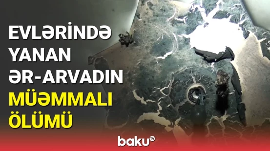 Kürdəmirdə dəhşətli hadisə: mərhum ailənin yaxınları danışdı