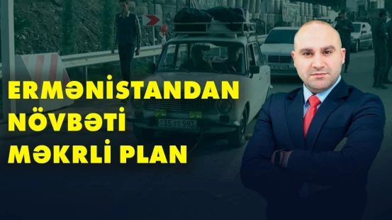 Qarabağdan köç məqsədli şəkildə təşkil olunub?