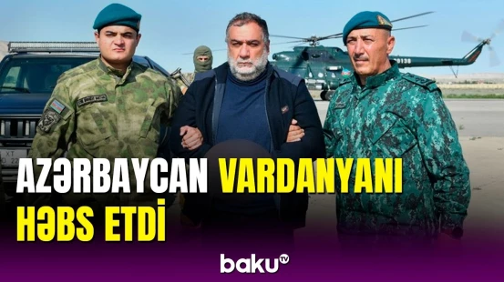 Ruben Vardanyan “Laçın” postunda saxlanıldı: Bakıya gətirilir
