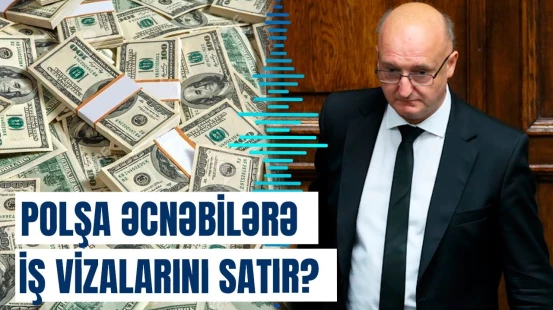 Polşada rüşvət qalmaqalı: əcnəbilərə iş vizası hansı yolla verilir?