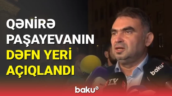 Mərhum Qənirə Paşayevanın qardaşı camaatdan nə xahiş etdi?