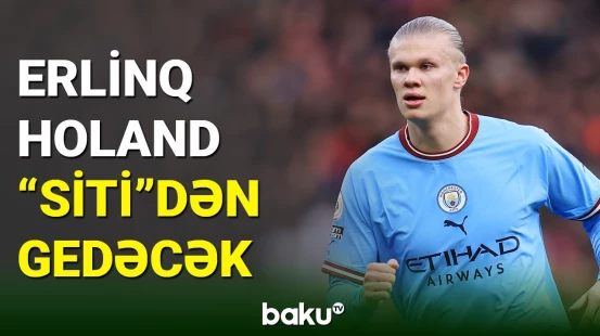 Erlinq Holand növbəti yay “Mançester Siti”dən gedə bilər