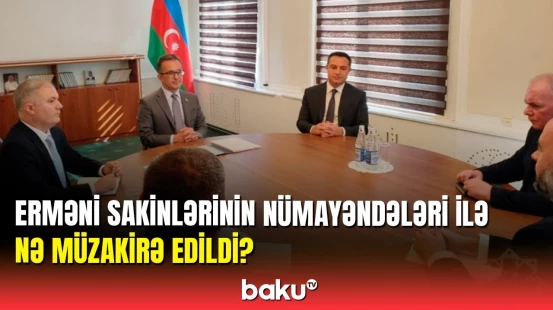 Yevlaxda erməni sakinlərinin nümayəndələri ilə 2-ci görüş