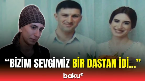 Şəhidin nişanlısı: Deyirdi ki, mən sənin yanına sağ-salamat qayıdacağam...