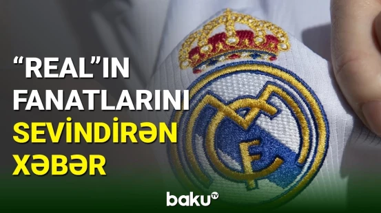 "Real Madrid" azarkeşlərinin gözlədiyi xəbər