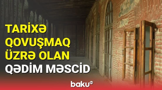 Gəncədə baxımsız qalan Hüseyniyyə məscidi: bərpa işləri nə vaxt olacaq?