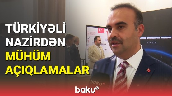 Türkiyəli nazirdən "Baku TV"yə özəl müsahibə