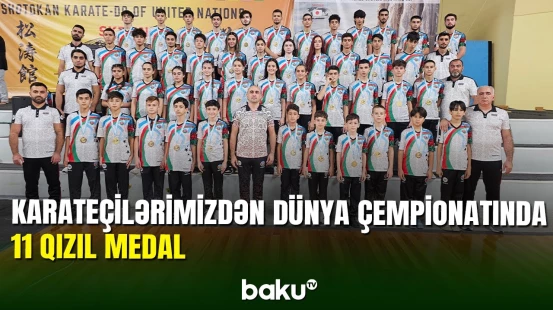 Karateçilərimiz Yunanıstanda keçirilən dünya çempionatında 11 qızıl medal qazanıb